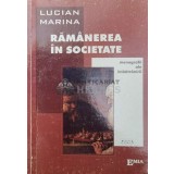 RĂM&Acirc;NEREA &Icirc;N SOCIETATE - 2003 - Lucian Marina ($V123)