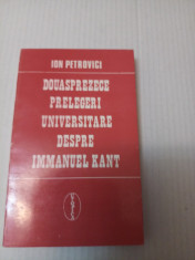 DOUASPREZECE PRELEGERI UNIVERSITARE DESPRE IMMANUEL KANT - ION PETROVICI foto