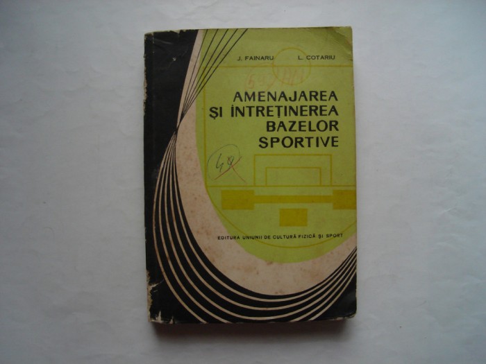 Amenajarea si intretinerea bazelor sportive - J. Fainaru, L. Cotariu