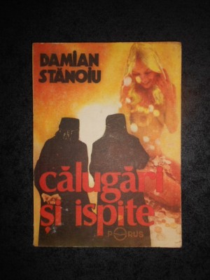 DAMIAN STANOIU - CALUGARI SI ISPITE foto