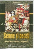 Semne Si Peceti - Artur Silvestri, Sapte Lectii Despre Originism, Bucuresti 2005, Editura Carpathia Press, Carte Istorie, Limba Romana