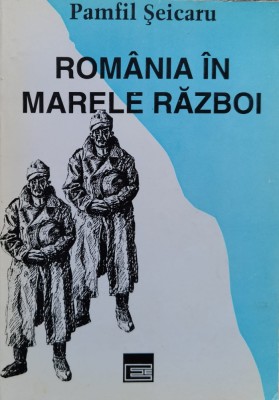 Romania In Marele Razboi - Pamfil Seicaru ,558273 foto