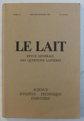 LE LAIT - REVUE GENERALE DES QUESTIONS LAITIERES , TOME 61 , NO . 601 - 602 , JANVIER - FEVRIER , 1981 foto