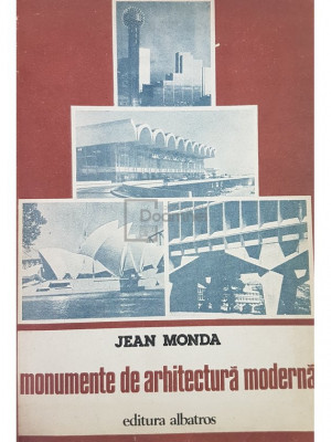 Jean Monda - Monumente de arhitectura moderna (editia 1982) foto