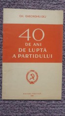 40 de ani de lupta a partidului, Gheorghe Gheorghiu Dej, 1961, 48 pagini