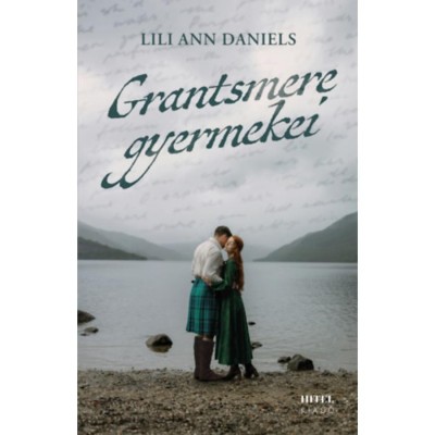 Grantsmere gyermekei - (K&amp;uuml;l&amp;ouml;nleges kiad&amp;aacute;s) - Lili Ann Daniels foto