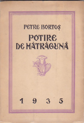 PETRE BORTOS - POTIRE DE MATRAGUNA ( 1935 ) foto