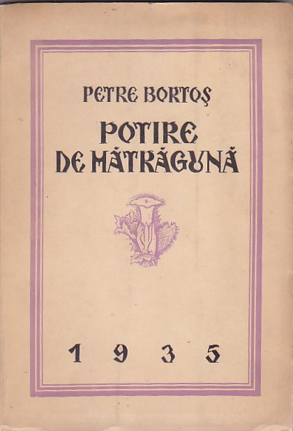 PETRE BORTOS - POTIRE DE MATRAGUNA ( 1935 )