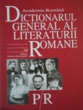 DICTIONARUL GENERAL AL LITERATURII ROMANE P-R 2006