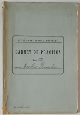 SCOALA POLITECHNICA BUCURESTI , CARNET DE PRACTICA , ELEVUL CRISTEA DUMITRU , 1926 foto