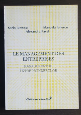 Le Management des Enterprises. Managementul &amp;icirc;ntreprinderilor - Sorin Ionescu foto