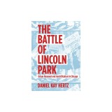 The Battle of Lincoln Park: Urban Renewal and Gentrification in Chicago