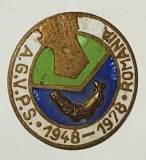 Insigna "AGVPS (Asociatia Generala a Vanatorilor si Pescarilor Sportivi) 1948 - 1978 Romania" RSR comunism / incompleta (lipsa cerb) RARA chiar si asa