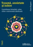 Trauma anxietate si iubire - Trei