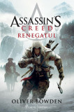 Assassin&#039;s Creed (#5). Renegatul - Oliver Bowden