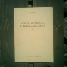 Metode vectoriale in fizica matematica - N. Teodorescu