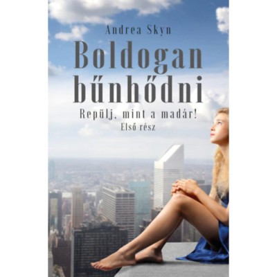 Boldogan bűnhődni - Rep&amp;uuml;lj, mint a mad&amp;aacute;r! - Első r&amp;eacute;sz - Andrea Skyn foto