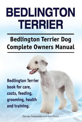 Bedlington Terrier. Bedlington Terrier Dog Complete Owners Manual. Bedlington Terrier Book for Care, Costs, Feeding, Grooming, Health and Training foto