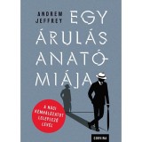 Egy &aacute;rul&aacute;s anat&oacute;mi&aacute;ja &ndash; A n&aacute;ci k&eacute;mh&aacute;l&oacute;zatot leleplező lev&eacute;l - Andrew Jeffrey