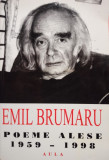 Emil Brumaru - Poeme alese 1959 - 1998 (editia 2003)