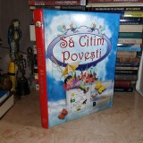 SA CITIM POVESTI , EDITURA GIRASOL , 2008