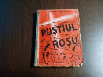 PUSTIUL ROSU - George Ionascu - 1942, 357 p. foto