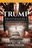 The Trump Prophecies: The Astonishing True Story of the Man Who Saw Tomorrow...and What He Says Is Coming Next: Updated and Expanded