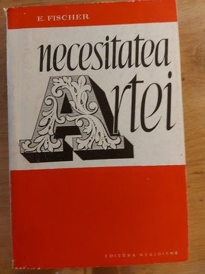 Necesitatea artei- E. Fischer foto