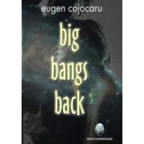 Big Bangs Back/Eugen Cojocaru