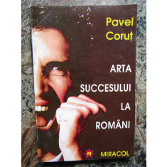 Pavel Corut - Arta succesului la romani