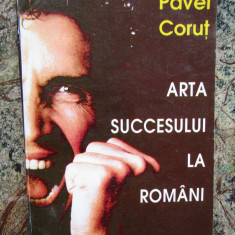 Pavel Corut - Arta succesului la romani