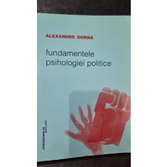 Fundamentele psihologiei politice - Alexandre Dorna