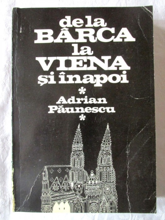 &quot;DE LA BARCA LA VIENA si inapoi&quot;, Adrian Paunescu, 1981