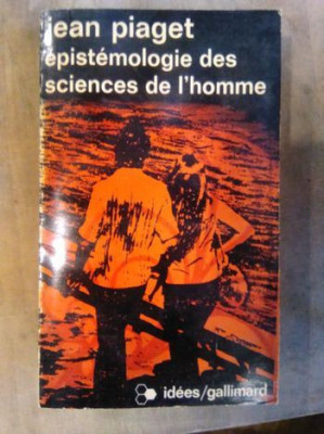 Epistemologie des sciences de l&amp;#039;homme / Jean Piaget foto