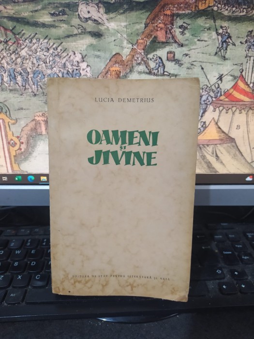 Lucia Demetrius, Oameni și jivine, București 1956, 156