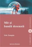 Cumpara ieftin Mit si banda desenata/Gelu Teampau, Institutul European