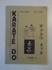 KARATE DO , WADO RYU , VOL. I de LIVIU MEITA , TICU VIERU , 1990