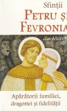 Sfintii Petru și Fevronia din Murom. Aparatorii familiei, dragostei si