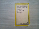 INTRE LOGICA INIMII SI LOGICA MINTII - Vasile Dem. Zamfirescu - 1985, 264 p., Alta editura