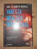 Vanesa mea cea intunecata - Kate Elizabeth Russell, Editura Litera, Roman, Literatura Moderna si Contemporana
