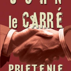 Prietenie absolută - Paperback brosat - John le Carré - RAO