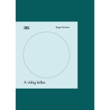 A vil&aacute;g lelke - Roger Scruton