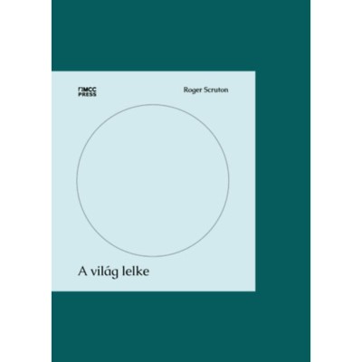 A vil&amp;aacute;g lelke - Roger Scruton foto