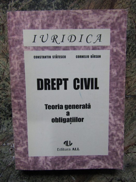 Drept civil. Teoria generala a obligatiilor Constantin Statescu Corneliu Birsan