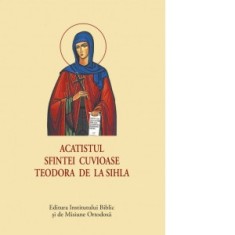 Acatistul Sfintei Cuvioase Teodora de la Sihla (format mic) - Aprobarea Sfantului Sinod