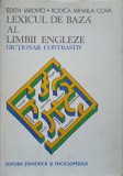LEXICUL DE BAZA AL LIMBII ENGLEZE, DICTIONAR CONTRASTIV-EDITH IAROVICI, RODICA MIHAILA-COVA-218916
