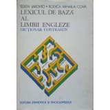 LEXICUL DE BAZA AL LIMBII ENGLEZE, DICTIONAR CONTRASTIV-EDITH IAROVICI, RODICA MIHAILA-COVA-194269