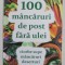 100 MANCARURI DE POST FARA ULEI , CIORBE , MANCARURI , DESERTURI , coordonat de NATALIA LOZAN , 2023