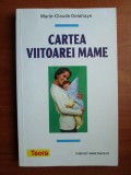 Marie Claude Delahaye - Cartea viitoarei mame, 1995, Teora