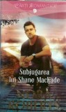 Subjugarea lui Shane Mackade - Nora Roberts
